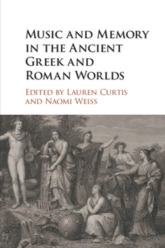 Paperback Music and Memory in the Ancient Greek and Roman Worlds Book