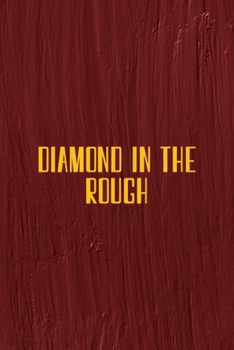 Paperback Diamond In The Rough: All Purpose 6x9 Blank Lined Notebook Journal Way Better Than A Card Trendy Unique Gift Maroon Texture English Slang Book