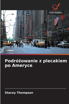 Paperback Podróżowanie z plecakiem po Ameryce [Polish] Book