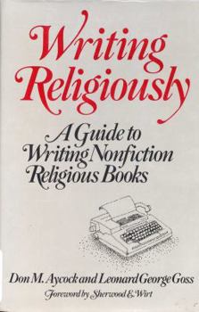 Hardcover Writing religiously: A guide to writing nonfiction religious books Book