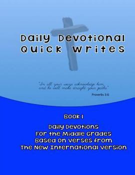 Paperback Daily Devotional Quick Writes: Middle Grades Book 1 Book
