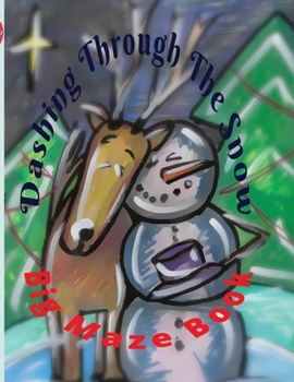 Paperback Dashing Through The Snow Big Maze Book: Ages 5-8 Book