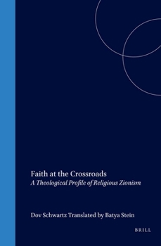 Hardcover Faith at the Crossroads: A Theological Profile of Religious Zionism Book