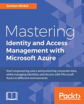 Paperback Mastering Identity and Access Management with Microsoft Azure Book