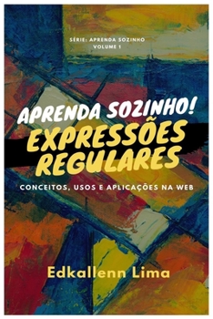 Paperback Expressões Regulares: Conceitos, Usos e Aplicações na Web [Portuguese] Book