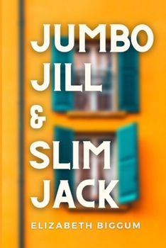 Paperback Jumbo Jill and Slim Jack: A BBW (Big Beautiful Woman) High School Romance between Best Friends Book