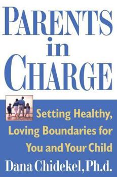 Hardcover Parents in Charge: Setting Healthy, Loving Boundaries for You and Your Child Book