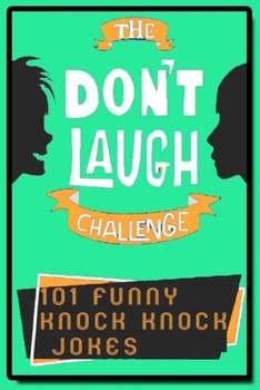 Paperback The Don`t Laugh Challenge 101 funny knock knock jokes Book