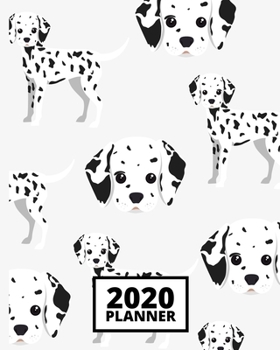 2020 Planner: Dog 1-Year Daily, Weekly and Monthly Organizer With Calendar, Gifts For Dog Lovers And Owners, Women, Men, Adults and Kids (8 x 10)