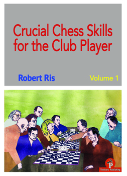 Paperback Crucial Chess Skills for the Club Player Book