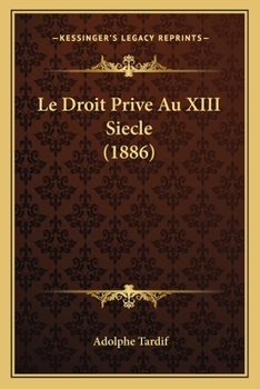 Paperback Le Droit Prive Au XIII Siecle (1886) [French] Book