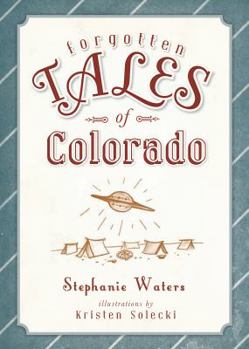 Paperback Forgotten Tales of Colorado Book