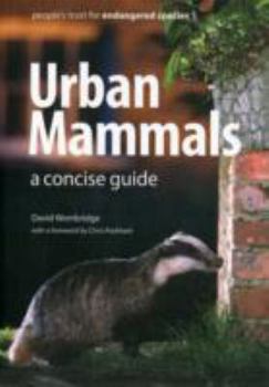 Paperback Urban Mammals: A Concise Guide (People's Trust for Endangered Species Guides) Book