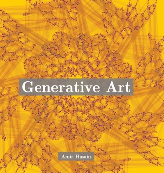 Hardcover Generative Art: Use the Power of Algorithms to Create Stunning Patterns Book
