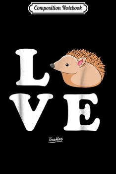 Composition Notebook: I Love Hedgehog Mom Hedgehog Dad Funny Hedgehog Lover  Journal/Notebook Blank Lined Ruled 6x9 100 Pages