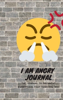 I am ANGRY Journal mini: The Little Journal to Document Everything That Ticks You Off