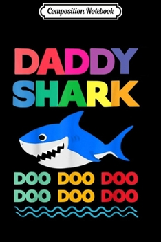 Composition Notebook: Daddy Shark Doo Doo Funny Baby Mommy Kids -fs8  Journal/Notebook Blank Lined Ruled 6x9 100 Pages