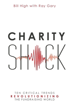 Paperback Charity Shock: Ten Critical Trends Revolutionizing the Fundraising World Book