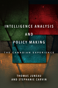 Paperback Intelligence Analysis and Policy Making: The Canadian Experience Book