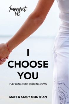 Paperback I Choose You: Fulfilling Your Wedding Vows Book