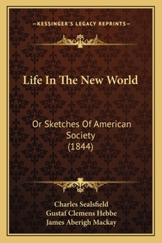 Paperback Life In The New World: Or Sketches Of American Society (1844) Book