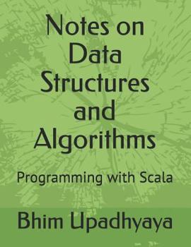 Paperback Notes on Data Structures and Algorithms: Programming with Scala Book