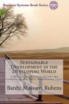 Paperback Sustainable Development in the Developing World: A Holistic Approach to Decode the Complexity of a Multi-Dimensional Topic Book