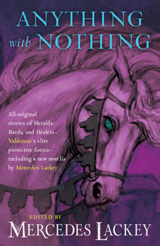 Anything with Nothing - Book #17 of the Tales of Valdemar