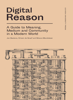 Paperback Digital Reason: A Guide to Meaning, Medium and Community in a Modern World Book