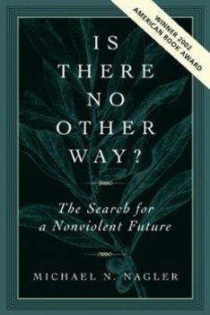 Paperback Is There No Other Way?: The Search for a Nonviolent Future Book