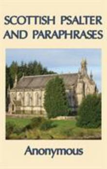 Hardcover Scottish Psalter and Paraphrases: Metrical Psalms and Scriptural Paraphrases for Worship Book
