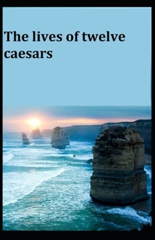 Paperback The Lives of the Twelve Caesars Illustrated Book