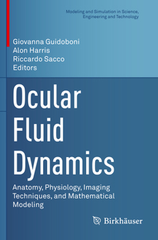 Paperback Ocular Fluid Dynamics: Anatomy, Physiology, Imaging Techniques, and Mathematical Modeling Book