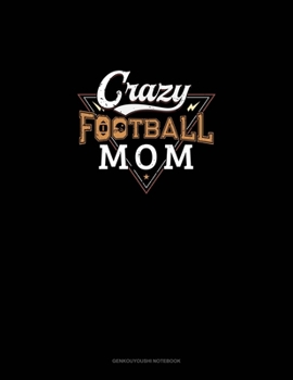 Paperback Crazy Football Mom: Genkouyoushi Notebook Book