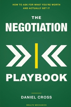 Paperback The Negotiation Playbook: How to Ask for What You're Worth and Actually Get It Book