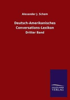 Paperback Deutsch-Amerikanisches Conversations-Lexikon: Dritter Band [German] Book