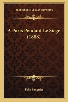 Paperback A Paris Pendant Le Siege (1888) [French] Book
