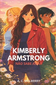 Paperback Kimberly Armstrong Não Sabe Amar: (Romance Sáfico) (Portuguese Edition) [Portuguese] Book