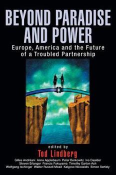 Paperback Beyond Paradise and Power: Europe, America, and the Future of a Troubled Partnership Book