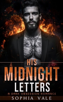 Paperback His Midnight Letters: A Dark Obsession Romance (Secrets After Midnight Book 2) Book