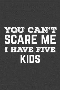 Paperback You Can't Scare Me I Have Five Kids: Rodding Notebook Book