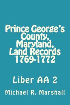 Paperback Prince George's County, Maryland, Land Records 1769-1772: Liber AA 2 Book