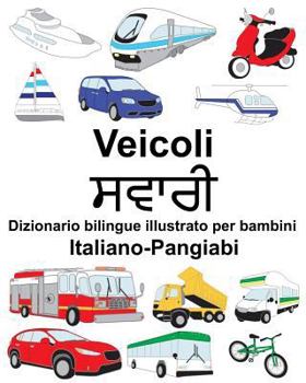 Paperback Italiano-Pangiabi Veicoli Dizionario bilingue illustrato per bambini [Italian] Book