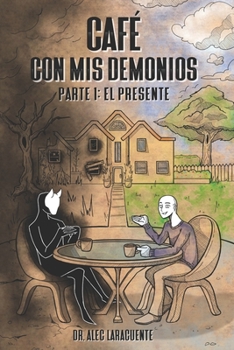 Paperback Café con mis demonios.: Parte 1: El Presente. [Spanish] Book