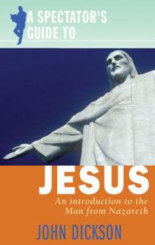 Paperback A Spectator's Guide to Jesus: An Introduction to the Man from Nazareth Book