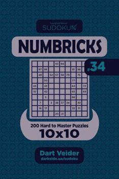 Paperback Sudoku Numbricks - 200 Hard to Master Puzzles 10x10 (Volume 34) Book