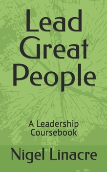 Paperback Lead Great People: A Leadership Coursebook Book