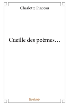 Paperback Cueille des poèmes... [French] Book