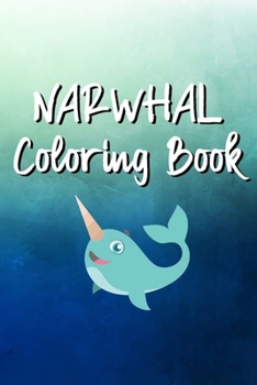 Paperback Narwhal Coloring Book: Underwater Coloring And Activity Book For Kids Book