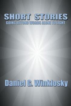 Paperback Short Stories Going Beyond Words Alone to Light Book